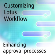 Customizing Lotus Workflow: Enhancing approval processes