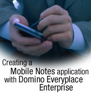 Creating a Mobile Notes application with Domino Everyplace Enterprise