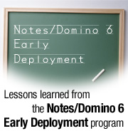 Lessons learned from the Notes/Domino 6 Early Deployment program