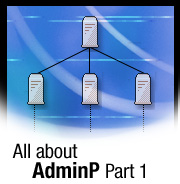 All about AdminP Part 1