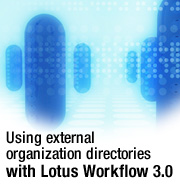Using external organization directories with Lotus Workflow 3.0