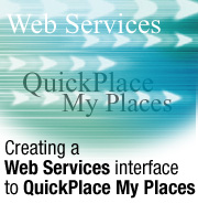 Creating a Web Services interface to QuickPlace My Places