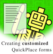 Creating customized QuickPlace forms