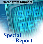 Notes from Support: Special Report