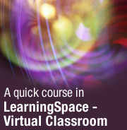 A quick course in LearningSpace - Virtual Classroom
