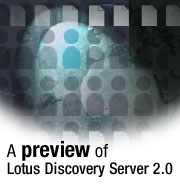 A preview of Lotus Discovery Server 2.0