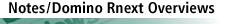 Notes/Domino Rnext Overviews