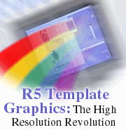 R5 Template Graphics: The High Resolution Revolution