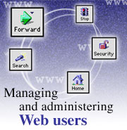 Managing and administering Web users