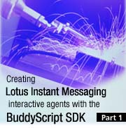 Creating Lotus Instant Messaging interactive agents with the BuddyScript SDK, Part 1