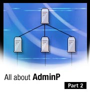 All about AdminP Part 2
