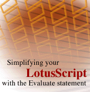 Simplifying your LotusScript with the Evaluate Statement