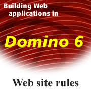 Building Web applications in Domino 6: Web site rules
